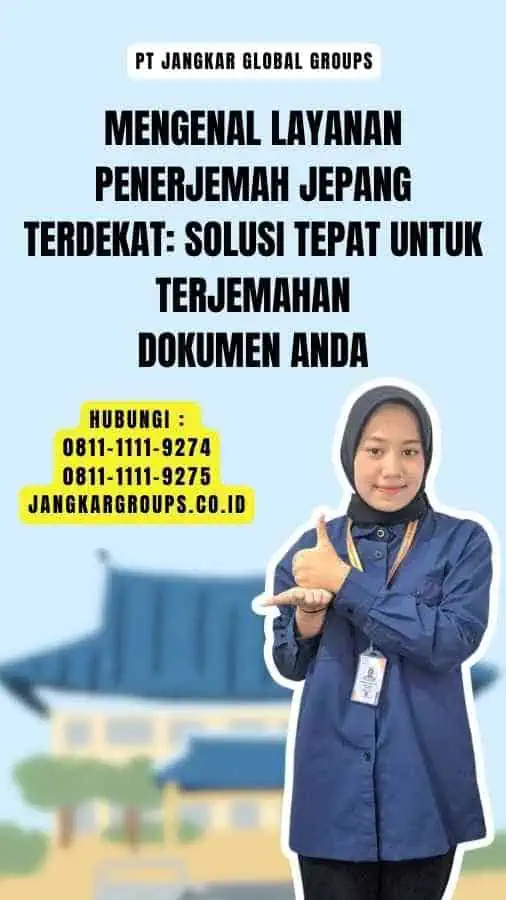 Mengenal Layanan Penerjemah Jepang Terdekat Solusi Tepat untuk Terjemahan Dokumen Anda