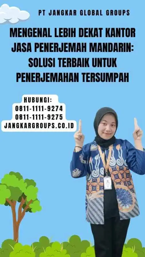 Mengenal Lebih Dekat Kantor Jasa Penerjemah Mandarin Solusi Terbaik untuk Penerjemahan Tersumpah