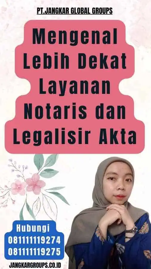 Mengenal Lebih Dekat Layanan Notaris dan Legalisir Akta