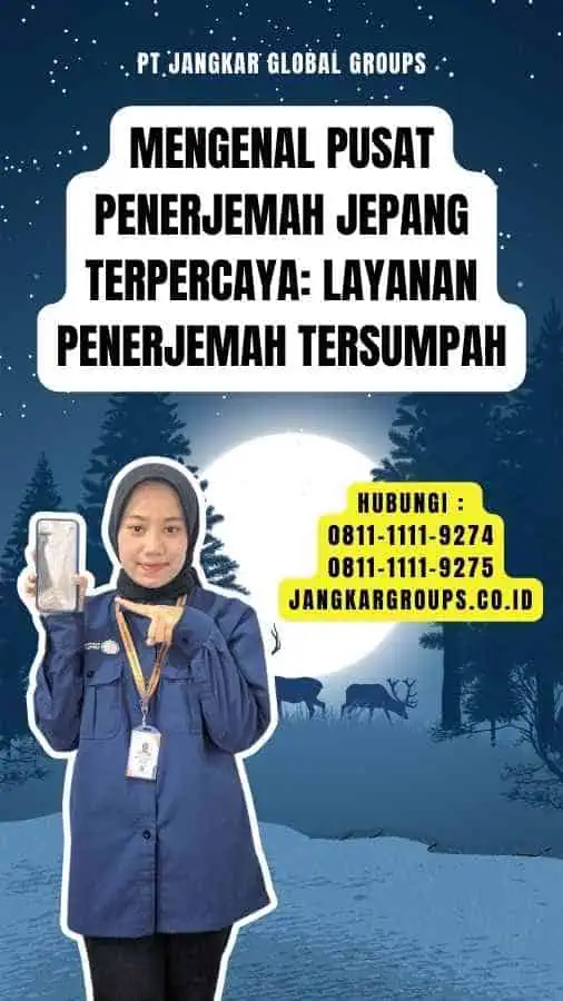 Mengenal Pusat Penerjemah Jepang Terpercaya Layanan Penerjemah Tersumpah