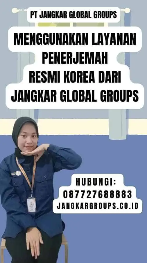 Menggunakan Layanan Penerjemah Resmi Korea dari Jangkar Global Groups