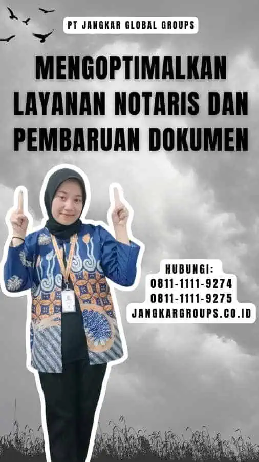 Mengoptimalkan Layanan Notaris dan Pembaruan Dokumen