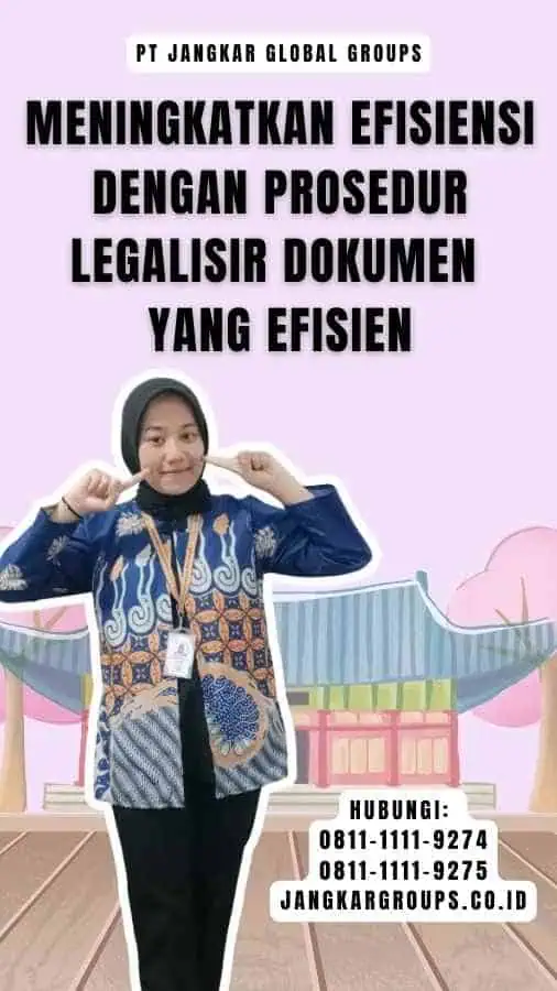 Meningkatkan Efisiensi dengan Prosedur Legalisir Dokumen yang Efisien