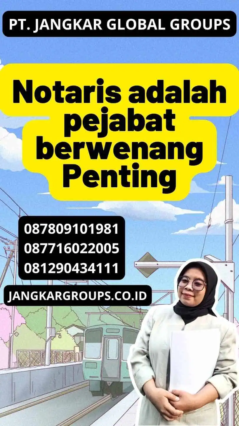 Notaris adalah pejabat berwenang Penting