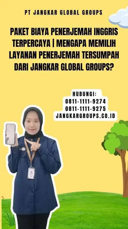 Paket Biaya Penerjemah Inggris Terpercaya Mengapa Memilih Layanan Penerjemah Tersumpah dari Jangkar Global Groups