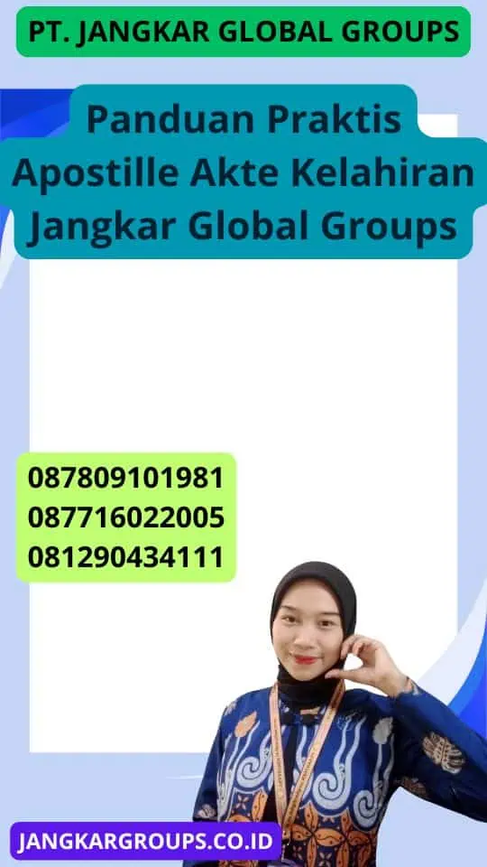 Panduan Praktis Apostille Akte Kelahiran Jangkar Global Groups