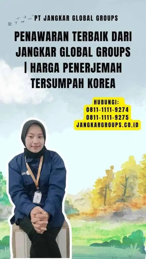 Penawaran Terbaik dari Jangkar Global Groups Harga Penerjemah Tersumpah Korea