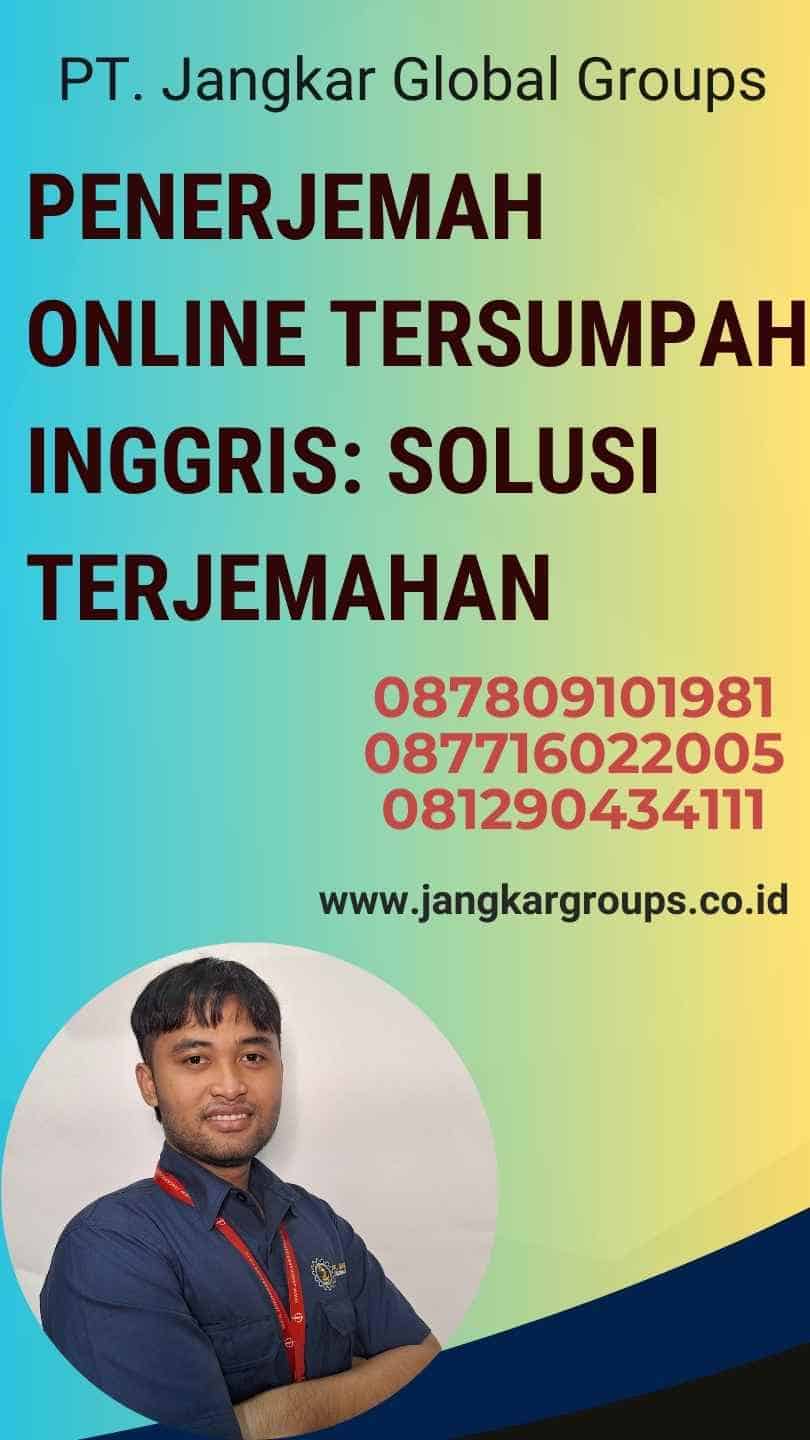 Penerjemah Online Tersumpah Inggris: Solusi Terjemahan