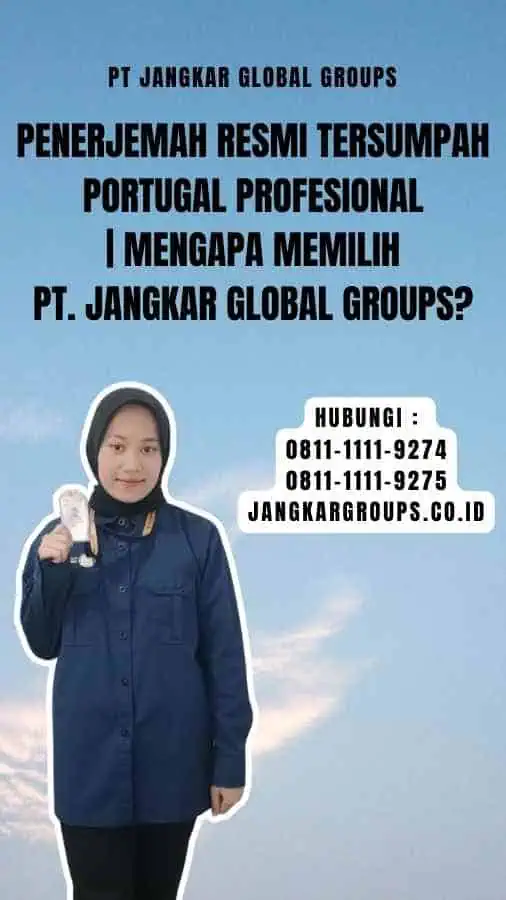 Penerjemah Resmi Tersumpah Portugal Profesional Mengapa Memilih PT. Jangkar Global Groups