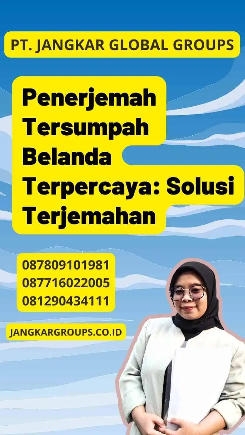 Penerjemah Tersumpah Belanda Terpercaya: Solusi Terjemahan