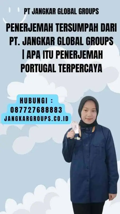 Penerjemah Tersumpah dari PT. Jangkar Global Groups apa itu penerjemah portugal Terpercaya