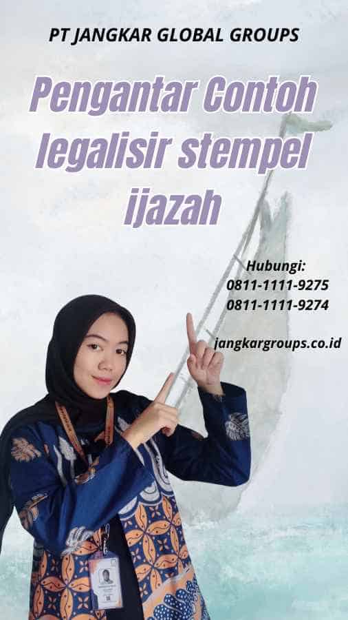 Pengantar Contoh legalisir stempel ijazah