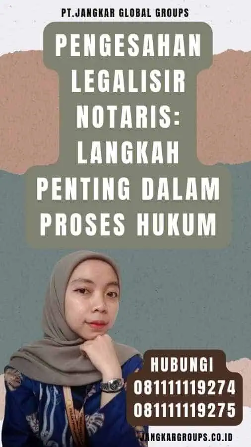 Pengesahan Legalisir Notaris Langkah Penting dalam Proses Hukum