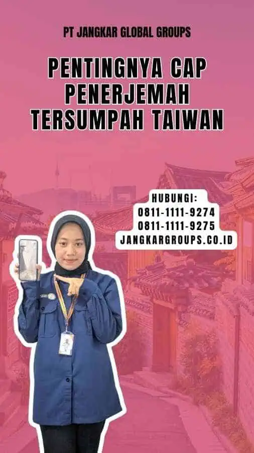 Pentingnya Cap Penerjemah Tersumpah Taiwan