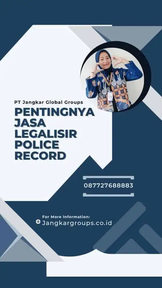 Pentingnya Jasa Legalisir Police Record