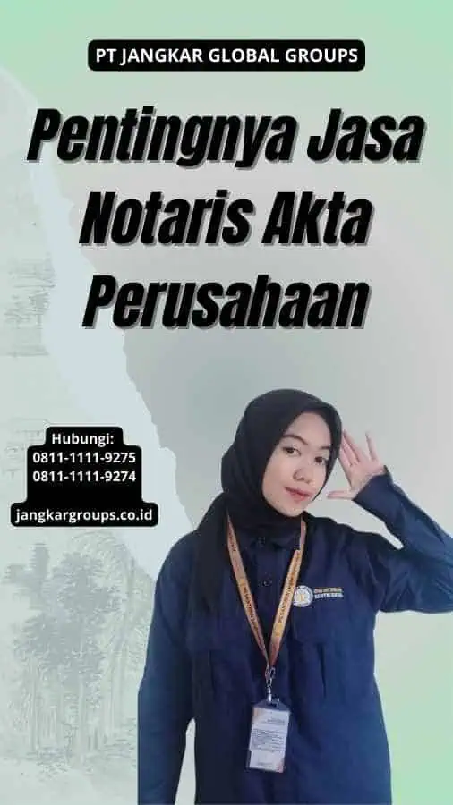 Pentingnya Jasa Notaris Akta Perusahaan