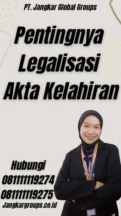 Pentingnya Legalisasi Akta Kelahiran