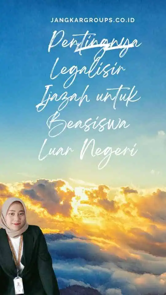 Pentingnya Legalisir Ijazah untuk Beasiswa Luar Negeri