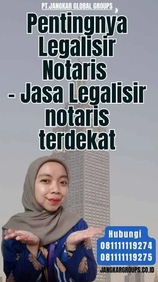 Pentingnya Legalisir Notaris - Jasa Legalisir notaris terdekat