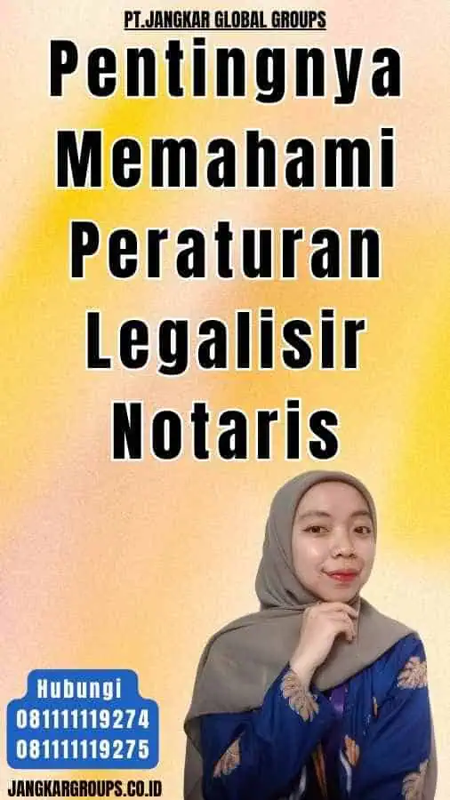 Pentingnya Memahami Peraturan Legalisir Notaris