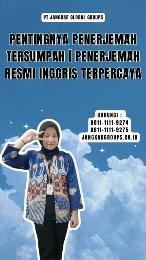 Pentingnya Penerjemah Tersumpah Penerjemah Resmi Inggris Terpercaya