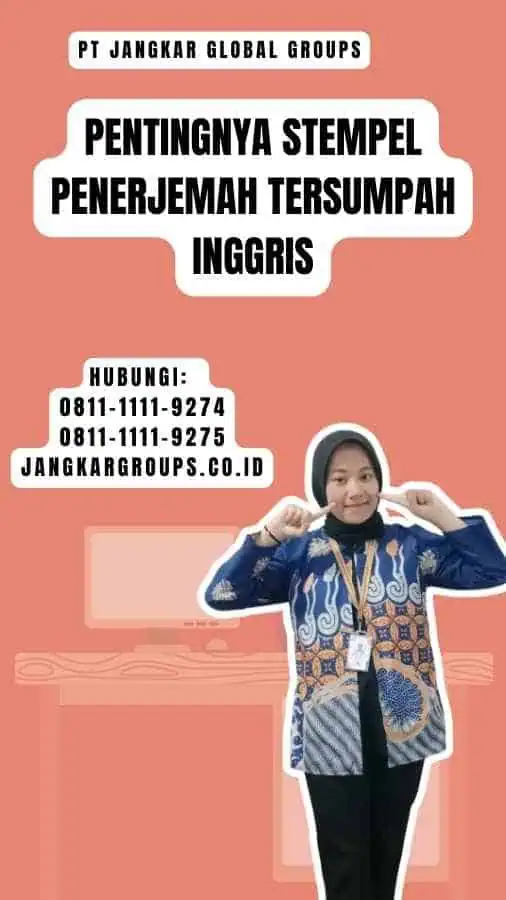 Pentingnya Stempel Penerjemah Tersumpah Inggris