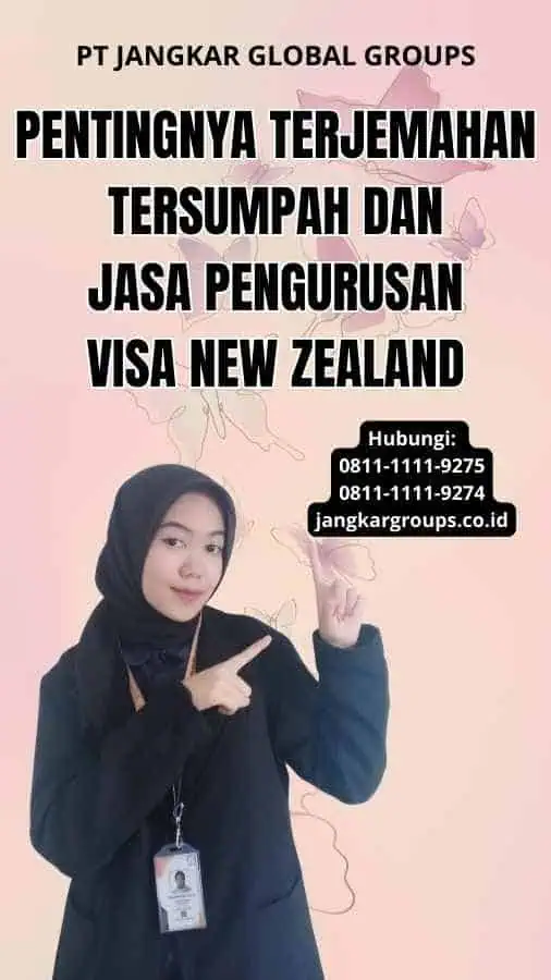 Pentingnya Terjemahan Tersumpah dan Jasa Pengurusan Visa New Zealand