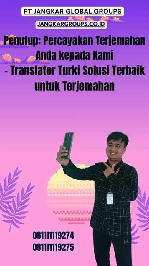 Penutup Percayakan Terjemahan Anda kepada Kami - Translator Turki Solusi Terbaik untuk Terjemahan