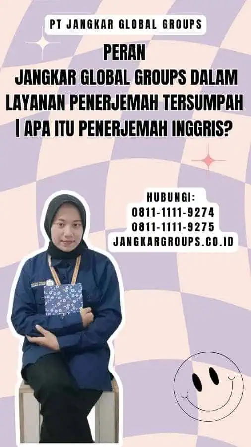 Peran Jangkar Global Groups dalam Layanan Penerjemah Tersumpah Apa Itu Penerjemah Inggris