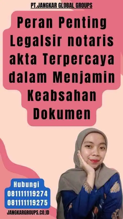 Peran Penting Legalsir notaris akta Terpercaya dalam Menjamin Keabsahan Dokumen