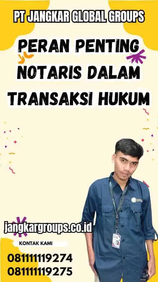 Peran Penting Notaris dalam Transaksi Hukum - Tugas notaris dan fungsinya