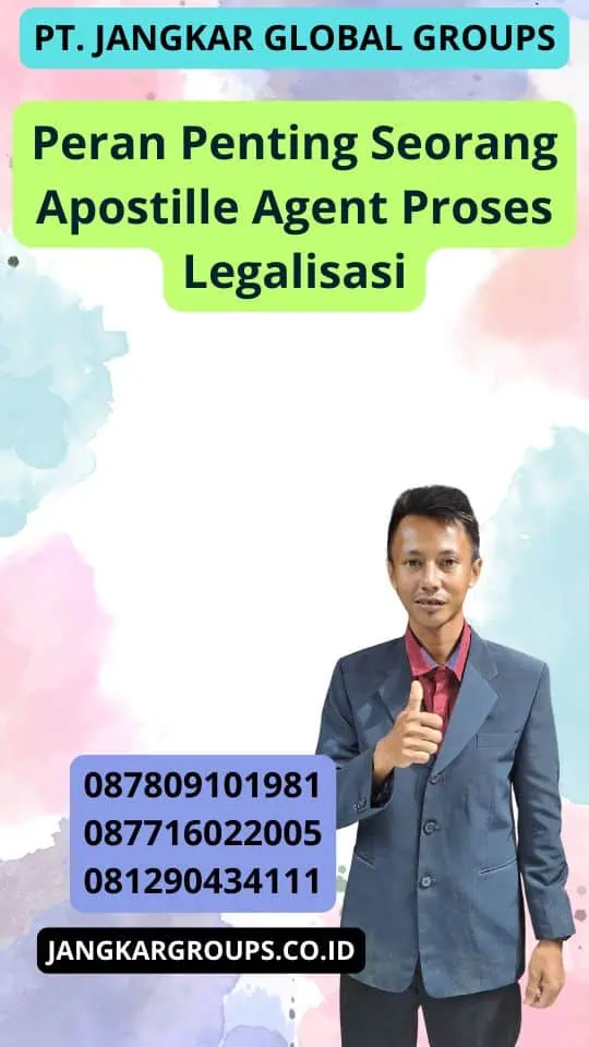 Peran Penting Seorang Apostille Agent Proses Legalisasi