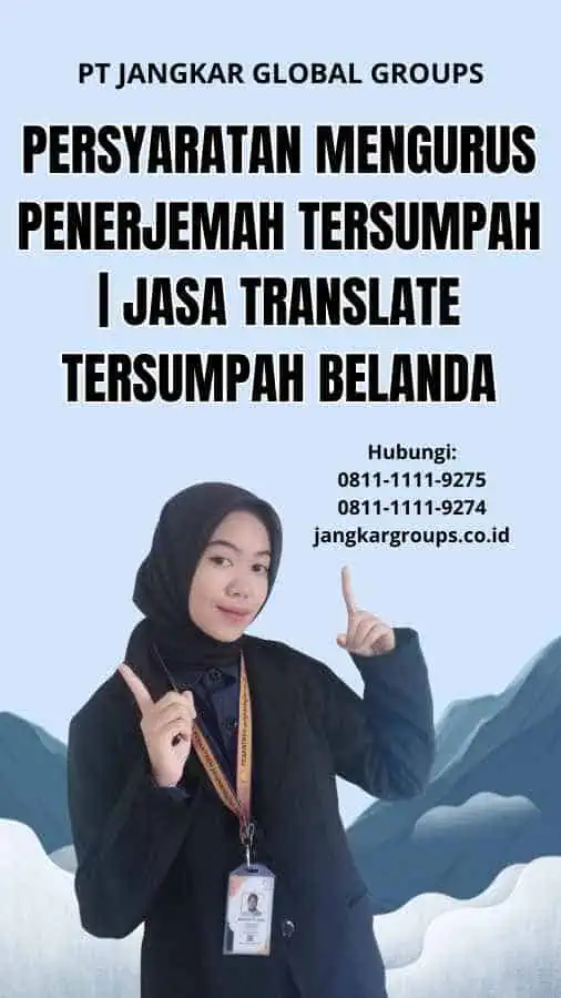 Persyaratan Mengurus Penerjemah Tersumpah | Jasa Translate Tersumpah Belanda