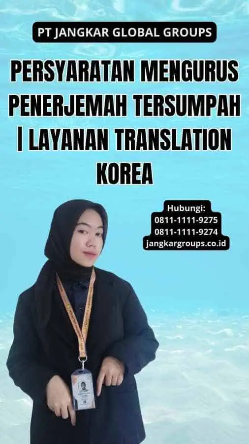 Persyaratan Mengurus Penerjemah Tersumpah | Layanan Translation Korea