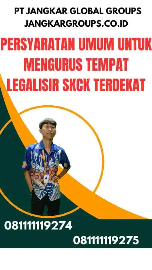 Persyaratan Umum untuk Mengurus Tempat Legalisir SKCK Terdekat