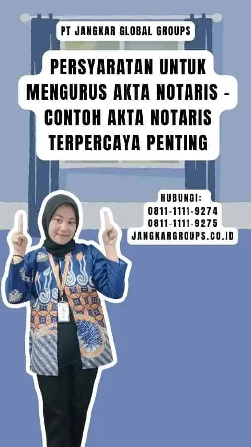 Persyaratan untuk Mengurus Akta Notaris - Contoh akta notaris terpercaya Penting