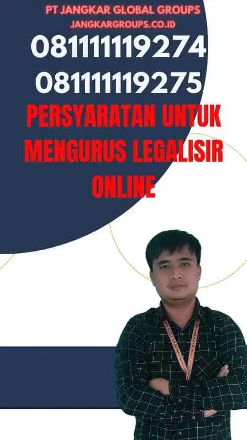 Persyaratan untuk Mengurus Legalisir Online