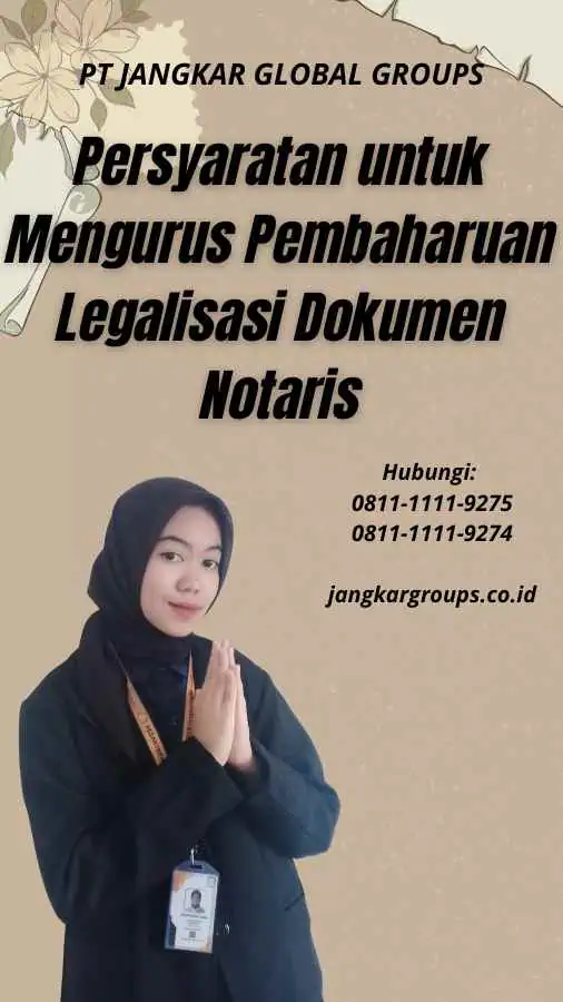 Persyaratan untuk Mengurus Pembaharuan Legalisasi Dokumen Notaris