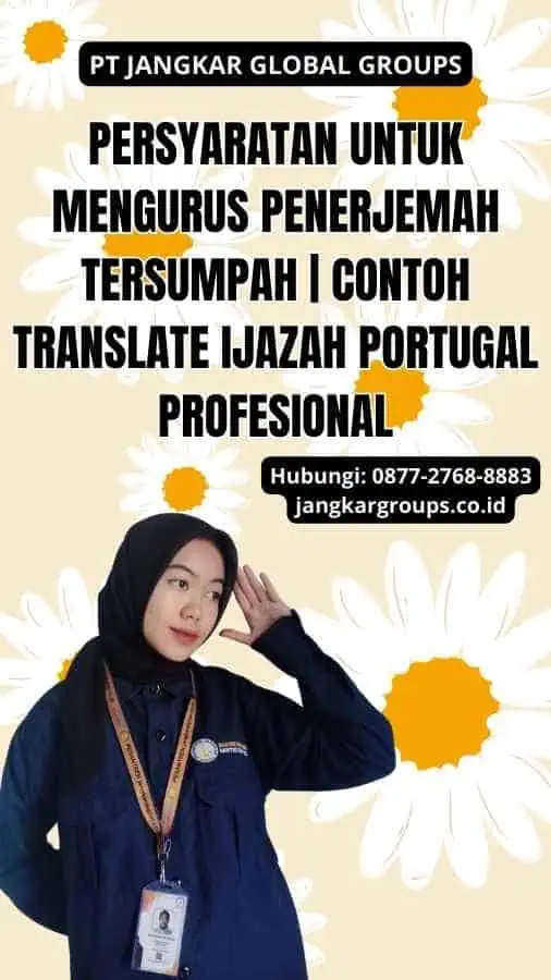 Persyaratan untuk Mengurus Penerjemah Tersumpah | Contoh Translate Ijazah Portugal Profesional