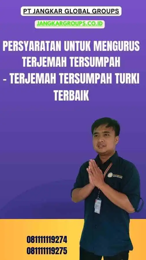 Persyaratan untuk Mengurus Terjemah Tersumpah - Terjemah Tersumpah Turki TerbaikAjakan untuk Menggunakan Jasa Penerjemah Tersumpah - Terjemahan Turki di Jakarta Solusi Terpercaya