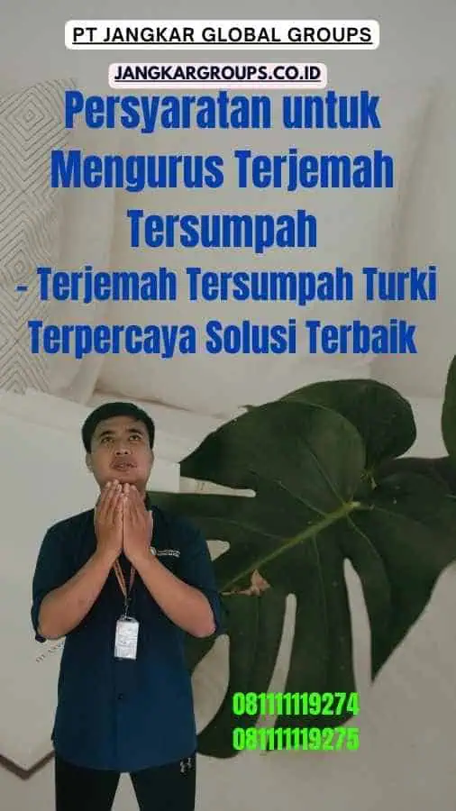 Persyaratan untuk Mengurus Terjemah Tersumpah - Terjemah Tersumpah Turki Terpercaya Solusi Terbaik