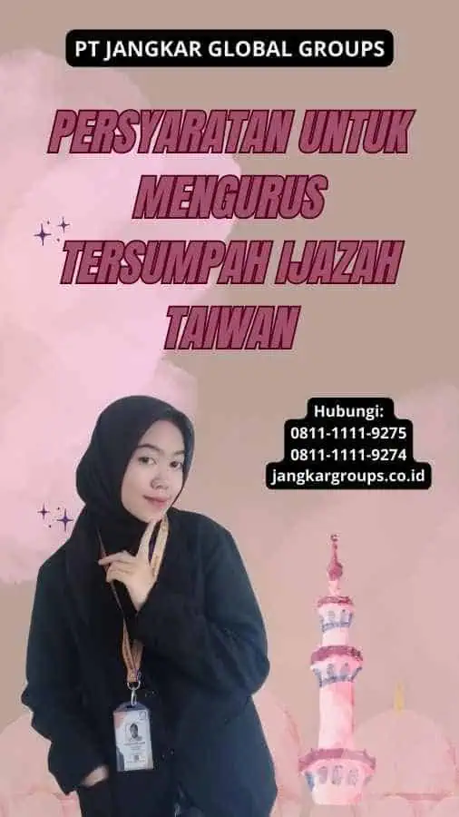 Persyaratan untuk Mengurus Tersumpah Ijazah Taiwan