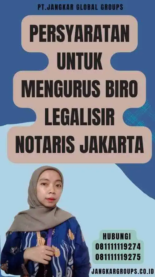 Persyaratan untuk Mengurus biro legalisir notaris jakarta