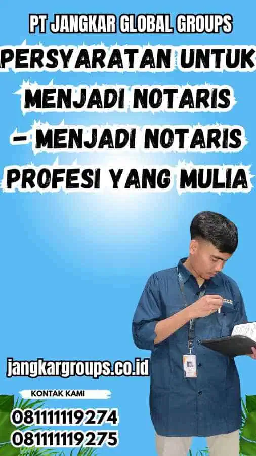 Persyaratan untuk Menjadi Notaris - Menjadi Notaris Profesi yang Mulia