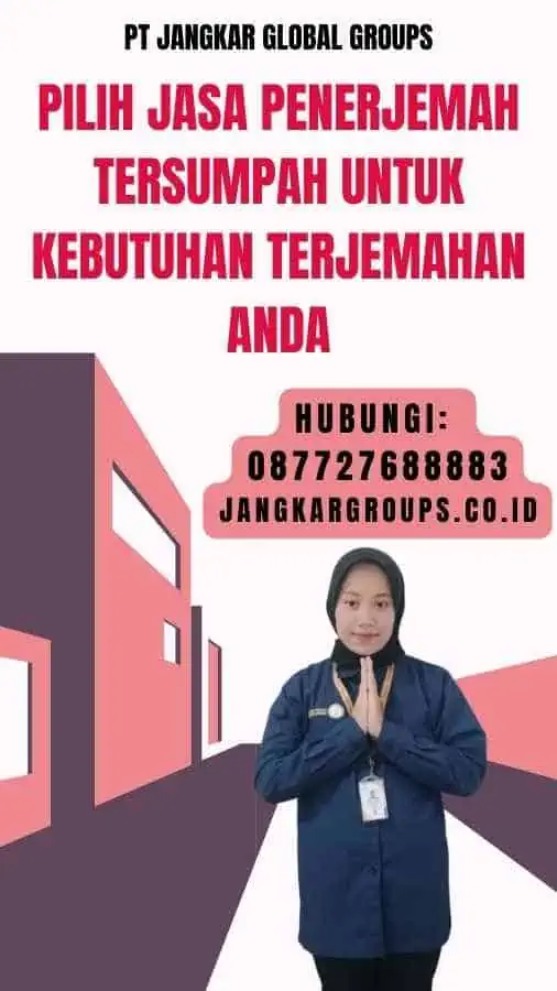 Pilih Jasa Penerjemah Tersumpah untuk Kebutuhan Terjemahan Anda