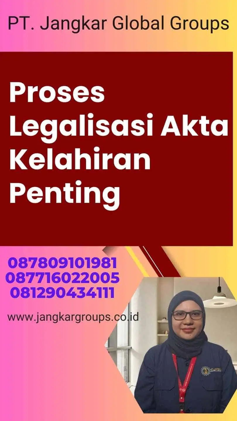 Proses Legalisasi Akta Kelahiran Penting