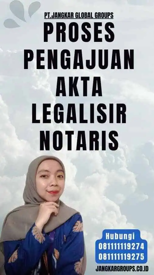 Proses Pengajuan Akta Legalisir Notaris