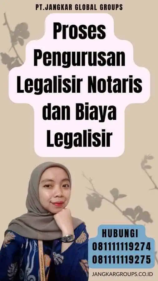 Proses Pengurusan Legalisir Notaris dan Biaya Legalisir