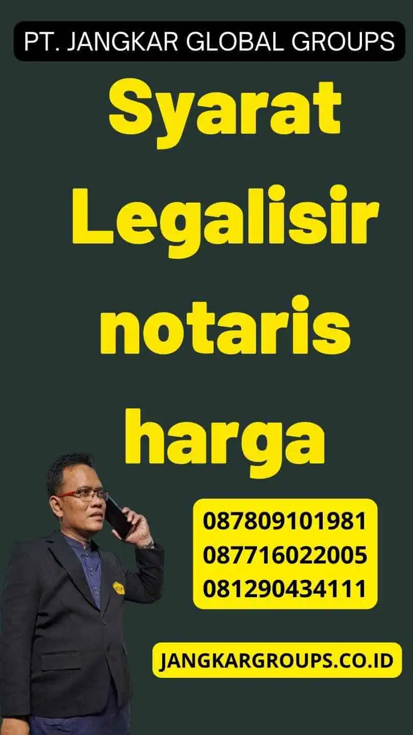 Syarat Legalisir notaris harga