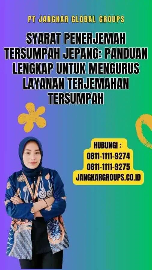 Syarat Penerjemah Tersumpah Jepang Panduan lengkap untuk Mengurus Layanan Terjemahan Tersumpah